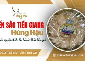 Yến sào Tiền Giang - Tổ yến nguyên chất, bồi bổ sức khỏe hiệu quả
